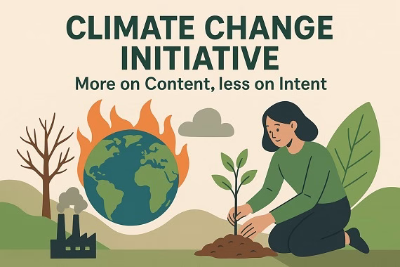 CLIMATE CHANGE INITIATIVE. More on Content, Less on Intent